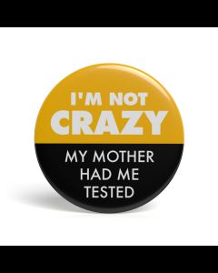 My Mother Had Me Tested Button
